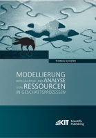 Modellierung, Integration und Analyse von Ressourcen in Geschaeftsprozessen 3866448899 Book Cover