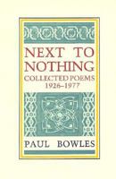 Next to Nothing: Collected Poems, 1926-1977 0876855052 Book Cover