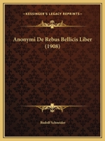 Anonymi De Rebus Bellicis Liber 1160788715 Book Cover