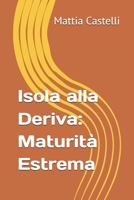 Isola alla Deriva: Maturità Estrema (Italian Edition) B0FCCNZYTW Book Cover