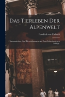 Das Tierleben der Alpenwelt: Naturansichten und Tierzeichnungen aus dem Schweizerischen Gebirge. 1018658475 Book Cover