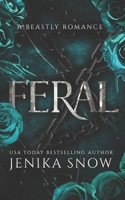 Feral: A Monster Romance (A Beastly Romance) B0FD41LJN2 Book Cover