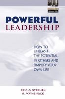 Powerful Leadership: How to Unleash the Potential in Others and Simplify Your Own Life 0130668362 Book Cover