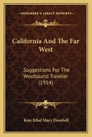 California And The Far West: Suggestions For The Westbound Traveler 1013056264 Book Cover