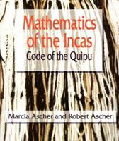 Mathematics of the Incas: Code of the Quipu 0472063251 Book Cover