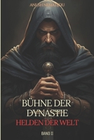 Bühne der Dynastie - Helden der Welt: Band 2 (German Edition) B0GGGR3ZK3 Book Cover