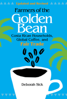 Farmers of the Golden Bean: Costa Rican Households and the Global Coffee Economy 0875805795 Book Cover