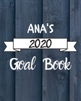 Ana's 2020 Goal Book: 2020 New Year Planner Goal Journal Gift for Ana / Notebook / Diary / Unique Greeting Card Alternative 1673726658 Book Cover
