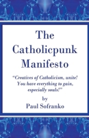 The Catholicpunk Manifesto B0CJH5LNVJ Book Cover