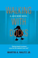 Walking with Ducks: A Jack Reno Novel 1626464278 Book Cover