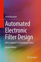 Automated Electronic Filter Design: With Emphasis on Distributed Filters 331961553X Book Cover
