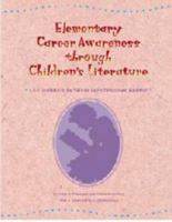 Elementary Career Awareness Through Children's Literature: A 3-5 Correlation to the National Career Development Guidelines (Elementary Career Awareness Through Children's Literature) 0894342711 Book Cover