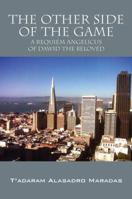 The Other Side of the Game: A Requiem Angelicus of Dawid the Beloved. 1432783297 Book Cover