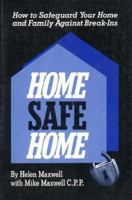 Home Safe Home/How to Safeguard Your Home and Family Against Break-Ins 088282113X Book Cover