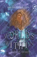 Worlds Within Ancient Secrets B0FL1CR5PY Book Cover