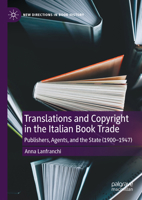 Translations and Copyright in the Italian Book Trade: Publishers, Agents, and the State (1900-1947) (New Directions in Book History) 3031649117 Book Cover