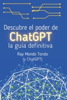 Descubre el poder de ChatGPT: la guía definitiva B0BVT3QX79 Book Cover