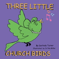 Three Little Church Birds 1796076333 Book Cover