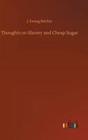 Thoughts on Slavery and Cheap Sugar 3732671917 Book Cover