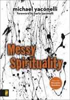 Messy Spirituality 0310345553 Book Cover