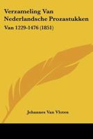 Verzameling Van Nederlandsche Prozastukken: Van 1229-1476 (1851) 1160757615 Book Cover