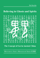 Believing in Ghosts and Spirits: The Concept of GUI in Ancient China 0367626349 Book Cover