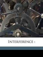 Interference: Volume 2 1359226486 Book Cover