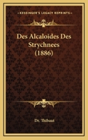 Des Alcaloides Des Strychnees (1886) 1160865973 Book Cover