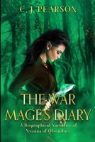 The War Mage's Diary: A Biographical Narrative of Nyssina of Olvenshire B0B5KP3BDQ Book Cover