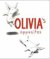 Olivia's Opposites 0689850883 Book Cover