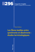 Les fibres textiles entre synchronie et diachronie : études terminologiques (Linguistic Insights) 3034345879 Book Cover