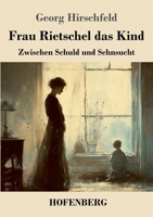 Frau Rietschel das Kind: Zwischen Schuld und Sehnsucht (German Edition) 3743751356 Book Cover