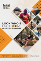 Look Who's Outdoors Adventure Challenge "Everything Outdoors" B0FF7F4TG8 Book Cover
