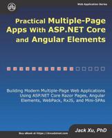 Practical Multiple-Page Apps with ASP.NET Core and Angular Elements: Building Modern Multiple-Page Web Applications using ASP.NET Core Razor Pages, Angular Elements, WebPack, RxJS, and Mini-SPAs 1080437002 Book Cover
