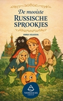 De mooiste Russische sprookjes: Tijdloze volksverhalen vol magie, wijsheid en traditie B0GMDWXSLD Book Cover
