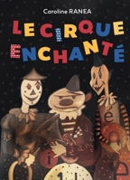 Le Cirque enchanté (French Edition) B0GGQCGTBK Book Cover