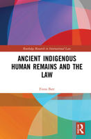 Ancient Indigenous Human Remains and the Law 0367897148 Book Cover