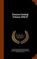 [Course Catalog]; Volume 1936/37 1345533039 Book Cover