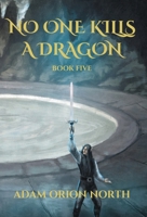 No One Kills A Dragon: Book Five 1957324139 Book Cover