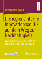 Die regionsinterne Innovationspolitik auf dem Weg zur Nachhaltigkeit: Eine empirische Analyse am Beispiel der polnischen Region Masowien 3658363444 Book Cover