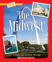 The Midwest (A True Book: The U.S. Regions) (A True Book 0531283259 Book Cover
