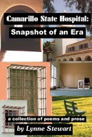 Camarillo State Hospital: Snapshot of an Era A Collection of Poems and Prose 0557487838 Book Cover