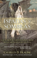 Swords and Shadows/Espadas y sombras: Navigating Youth Amidst the Wiles of Satan/Navegando la juventud en medio de las artimañas de Satanás (Spanish Edition) 1961721155 Book Cover