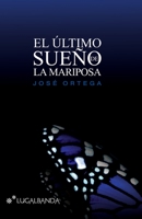 El Ultimo Sueno de La Mariposa 1484026381 Book Cover