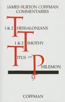 1 & 2 Thessalonians, 1 & 2 Timothy, Titus, Philemon (Coffman New Testament Commentaries, Vol. 9) 0915547112 Book Cover