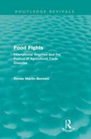 Food Fights: International Regimes and the Politics of Agricultural Trade Disputes 041556820X Book Cover