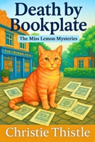 Death By Bookplate: The Miss Lemon Mysteries (The Miss Lemon Mysteries: A Cozy Mystery Series) B0FBXB72TF Book Cover