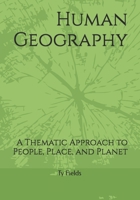 Human Geography: A Thematic Approach to People, Place, and Planet B0FN3HG7X1 Book Cover