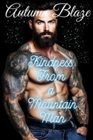 Kindness From A Mountain Man B0FPBBPXKW Book Cover