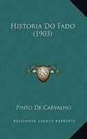 Historia Do Fado (1903) 1167593898 Book Cover